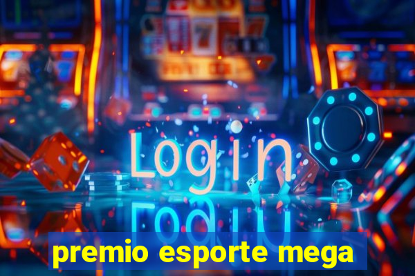 premio esporte mega